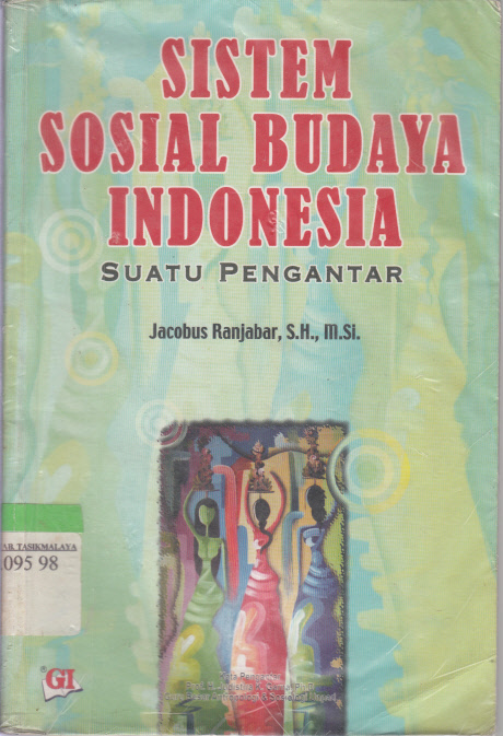 Sistem Sosial Budaya Indonesia Suatu Pengantar Jacobus Ranjabar Editor Risman F Sikumbank Perpustakaan Umum Kabupaten Tasikmalaya